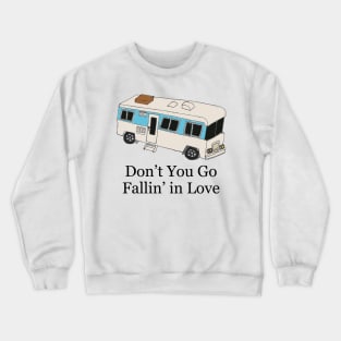 Don't You Go Fallin' in Love Crewneck Sweatshirt